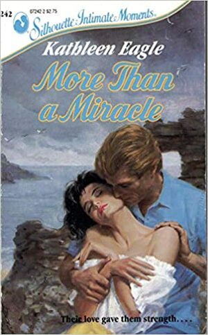 More Than A Miracle by Kathleen Eagle