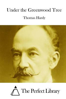 Under the Greenwood Tree by Thomas Hardy