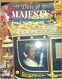 Days of Majesty by Alastair Bruce, Simon Welfare