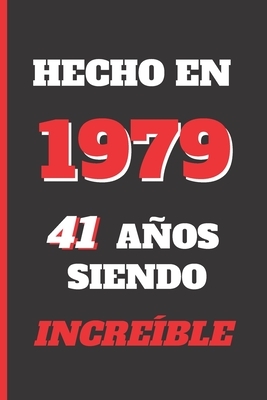 Hecho En 1979: Regalo de Cumpleaños Original Y Divertido. Diario, Cuaderno de Notas, Apuntes O Agenda. USO Escolar. by Inspired Notebooks