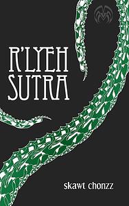 R'lyeh Sutra by skawt chonzz