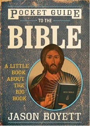 Pocket Guide to the Bible: A Little Book about the Big Book by Jason Boyett