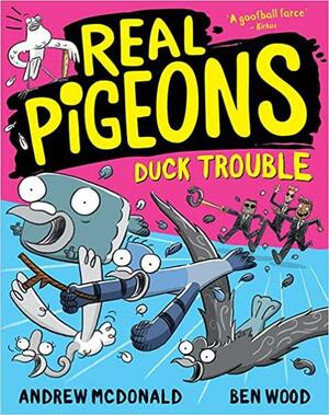 Real Pigeons Duck Trouble by Andrew McDonald