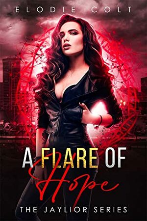 A Flare Of Hope by Elodie Colt