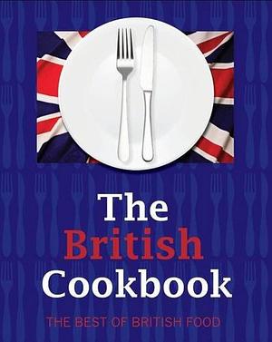 The British Cookbook: The Best of British Food by Lincoln Jefferson