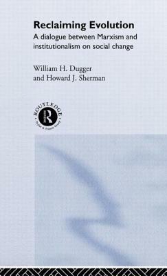 Reclaiming Evolution by Howard J. Sherman, William Dugger