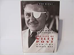 From Oklahoma to Eternity: The Life of Wiley Post and the Winnie Mae (Oklahoma Trackmaker Series) by Bob Burke, Kenny Arthur Franks, Gini Moore Campbell