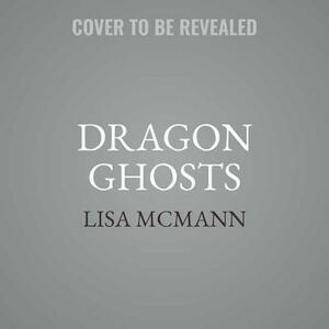 Dragon Ghosts by Lisa McMann
