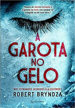 A Garota no Gelo by Robert Bryndza