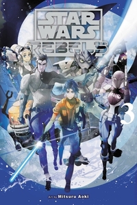 Star Wars Rebels, Vol. 3 by Mitsuru Aoki