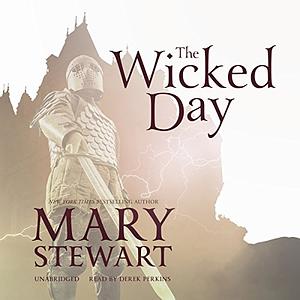 The Wicked Day by Mary Stewart