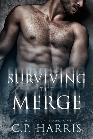 Surviving the Merge by C.P. Harris
