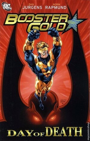 Booster Gold, Vol. 4: Day of Death by Keith Giffen, Norm Rapmund, Pat Olliffe, Dan Jurgens