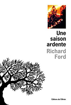 Une saison ardente by Richard Ford