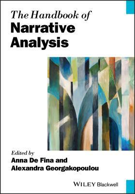 The Handbook of Narrative Analysis by Anna de Fina, Alexandra Georgakopoulou