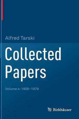 Collected Papers: Volume 4: 1958-1979 by Alfred Tarski