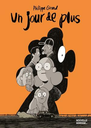 Un jour de plus by Philippe Girard, Philippe Girard