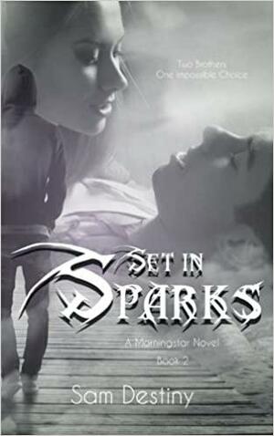 Set In Sparks by Sam Destiny