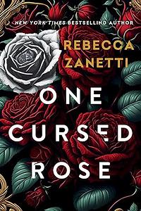 One Cursed Rose by Rebecca Zanetti