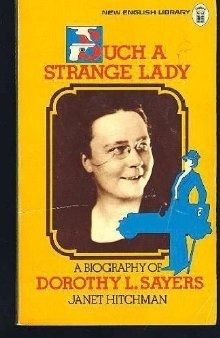 Such A Strange Lady: A Biography of Dorothy L. Sayers by Janet Hitchman