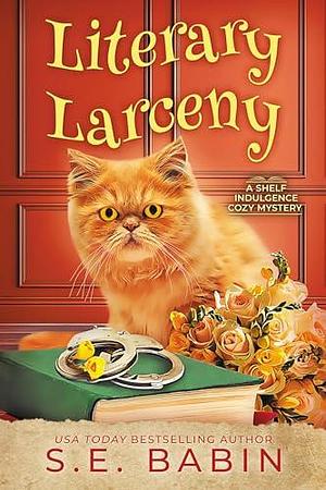 Literary Larceny by S.E. Babin, S.E. Babin