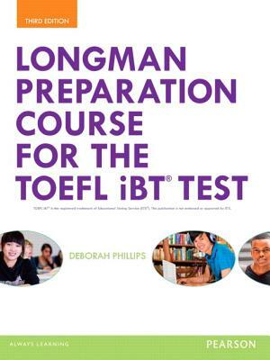 Longman Preparation Course for the Toefl(r) IBT Test, with Mylab English and Online Access to MP3 Files, Without Answer Key by Deborah Phillips