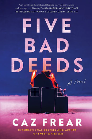 Five Bad Deeds by Caz Frear