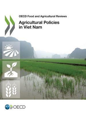 Agricultural Policies in Viet Nam 2015 by OECD