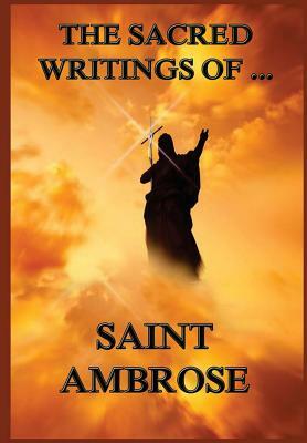 The Sacred Writings of St. Ambrose by 