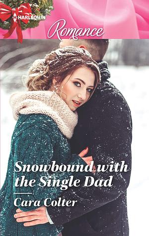 Snowbound with the Single Dad by Cara Colter