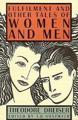 Fulfilment and Other Tales of Women and Men by Theodore Dreiser