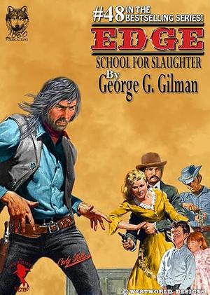 School for Slaughter by George G. Gilman