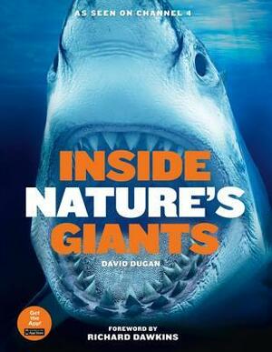Inside Nature's Giants by David Dugan