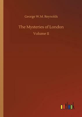 The Mysteries of London by George W. M. Reynolds