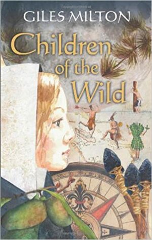 Children of the Wild by Giles Milton