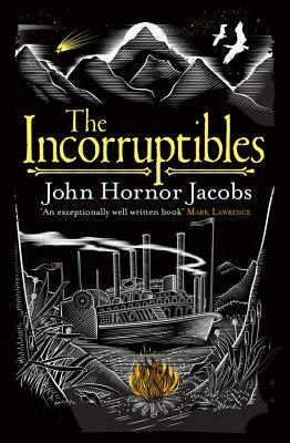 The Incorruptibles by John Hornor Jacobs