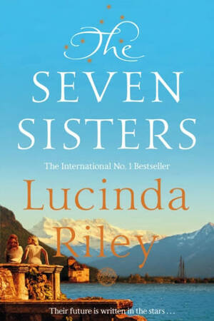 The Seven Sisters by Lucinda Riley