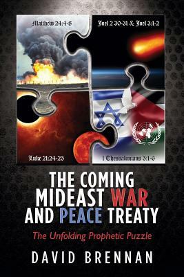 The Coming Mideast War and Peace Treaty by David Brennan