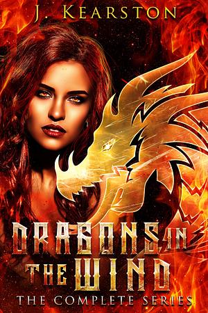 Dragons in the Wind: The Complete Series by J. Kearston, J. Kearston