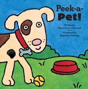 Peek-a-Pet! by Stephanie Peterson, Marie Torres Cimarusti