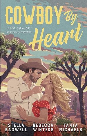 Cowboy by Heart by Stella Bagwell, Tanya Michaels, Rebecca Winters