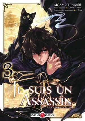 je suis un assassin (et je surpasse le héros) vol.3 by Hiroyuki Aigamo, Matsuri Akai