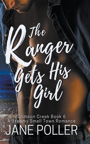 The Ranger Gets His Girl by Jane Poller