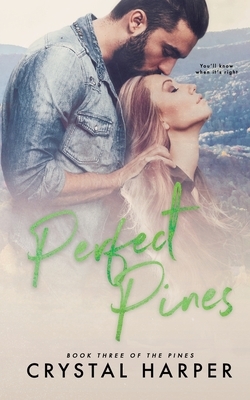 Perfect Pines (The Pines Book Three) by Crystal Harper