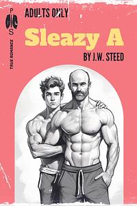 Sleazy A by J. W. Steed