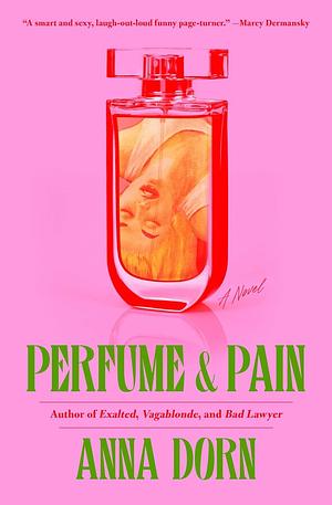 Perfume & Pain by Anna Dorn