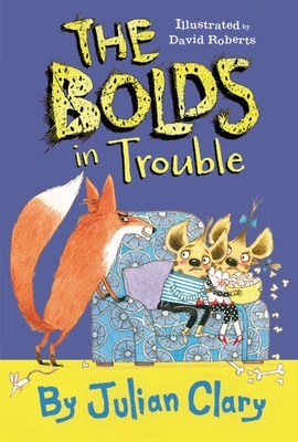 The Bolds in Trouble by Julian Clary