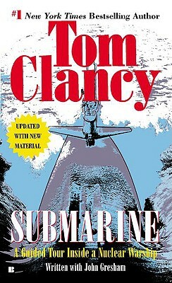 Submarine: A Guided Tour Inside a Nuclear Warship by Tom Clancy, John Gresham