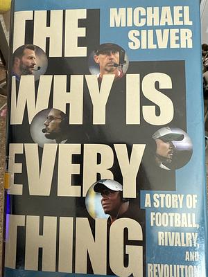 The Why is Everything by Michael Silver