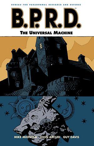 B.P.R.D., Vol. 6: The Universal Machine by Mike Mignola